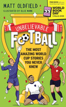Unbelievable Football: The Most Amazing World Cup Stories You Never Knew: World Book Day 2026