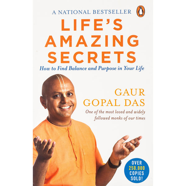 Life's Amazing Secrets: How to Find Balance and Purpose in Your Life by Gaur Gopal Das