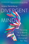 ["9780062876805", "Abnormal psychology", "ADHD", "Autism", "Autism and More", "Business & management", "Children's Autism", "Children's Autism Spectrum", "Depression & Mental Health Biographies", "Divergent Mind", "Divergent Mind: Thriving in a World That Wasn’t Designed for You―A Paradigm-Shifting Study of Women With ADHD", "Family & Lifestyle Depression", "Gender studies: women", "Jenara Nerenberg", "Lifestyle Depression", "Psychology", "Specific Psychological Topics"]