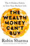 The Wealth Money Can't Buy: The 8 Hidden Habits to Live Your Richest Life