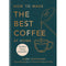 ["9781784727246", "beans to brewing", "bestselling author", "bestselling books", "coffee and tea", "coffee expert", "Food and Drink", "history of coffee", "how to make coffee", "How to make the best coffee at home", "james hoffmann", "james hoffmann books", "james hoffmann coffee", "james hoffmann collection", "james hoffmann set", "james hoffmann world atlas of coffee", "making coffee", "sunday times bestseller", "the sunday times bestseller"]
