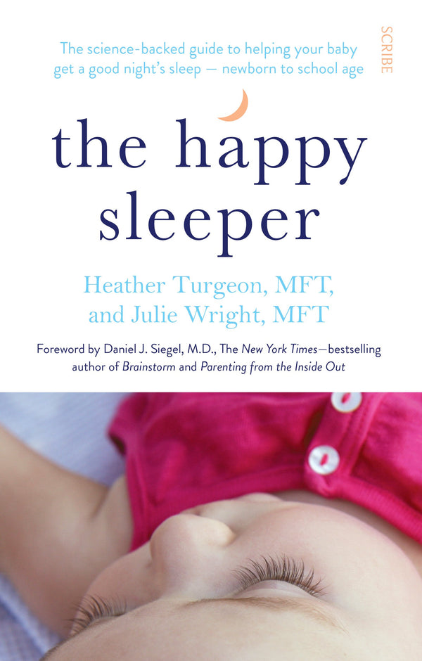 The Happy Sleeper: the science-backed guide to helping your baby get a good night's sleep  newborn to school age