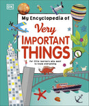 My Encyclopedia Of Very Important Things - For Little Learners Who Want To Know Everything