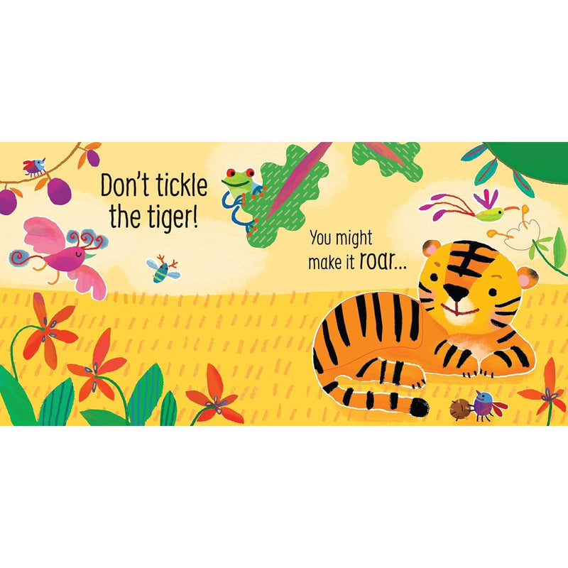 ["9781474981026", "Don't Tickle the Tiger!", "Sam Taplin", "sound book", "Touch and Feel Book", "Touch and Feel Books", "touch feel baby books", "touchy feely board books", "Touchy-feely Board Book", "Touchy-feely Books", "Touchy-Feely Sound Books", "usborne", "usborne book collection", "Usborne Book Collection Set", "usborne book set", "usborne books", "usborne collection", "usborne Don't Tickle the Tiger!", "usborne series", "Usborne Touchy Feely board book", "usborne touchy feely books", "usborne touchy feely sound book", "usborne touchy feely sounds", "usborne touchy-feely board books", "usbourne", "usbourne books"]