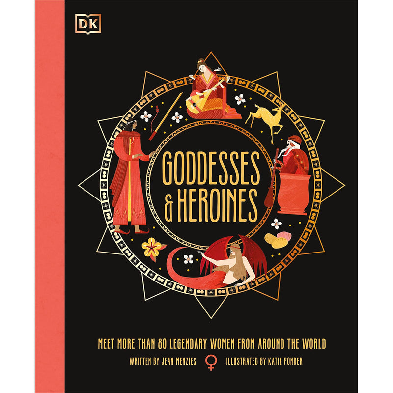 ["9780241609774", "Ancient World", "Children & Young Adult Biographies", "Children's Books on Religions", "Goddesses and Heroines", "Goddesses and Heroines: Meet More Than 80 Legendary Women From Around the World (Ancient Myths)", "Jean Menzies", "Mythology Encyclopaedias", "Religion & beliefs: general interest (Children's / Teenage)"]