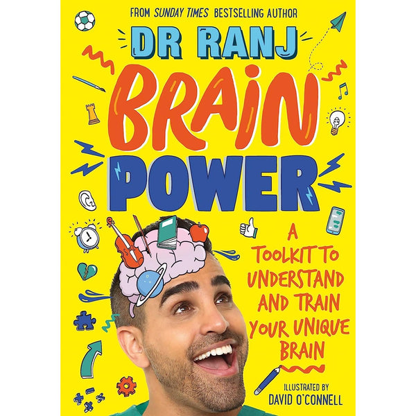 Brain Power: A Toolkit to Understand and Train Your Unique Brain by Dr Ranj