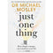 Just One Thing: How simple changes can transform your life by Dr Michael Mosley