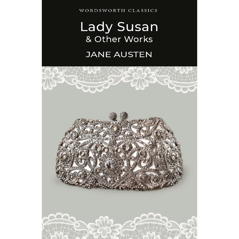 ["9781840226966", "annotated", "annotated literature", "children classic stories", "childrens classic set", "Classic books", "Classic fiction", "classic stories", "classics for children", "english literature", "fiction classics", "Jane Austen", "jane austen book collection", "jane austen books", "jane austen collection", "Lady Susan and Other Works", "Literature", "Literature Books", "literature fiction", "wordsworth", "Wordsworth Classics", "wordsworth editions"]