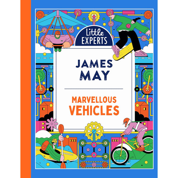 Marvellous Vehicles: James May's illustrated non-fiction children's book on vehicles and things that move: Book 3 (Little Experts)