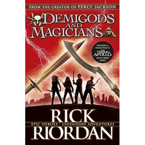 Demigods and Magicians: Three Stories from the World of Percy Jackson and the Kane Chronicles Rick Riordan