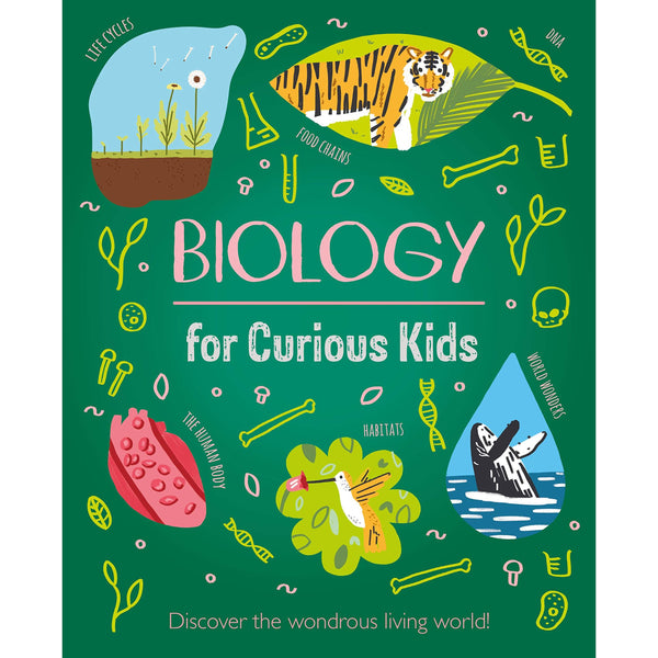 Biology for Curious Kids: Discover the Wondrous Living World! (Curious Kids, 1)