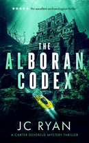 The Alboran Codex by JC Ryan: A suspense thriller (A Carter Devereux Mystery Thriller)