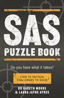 SAS Puzzle Book: Over 70 Tactical Challenges to Solve by Gareth Moore, Laura Jayne Ayres