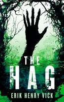 The Hag by Erik Henry Vick: A Supernatural Thriller (Evil Walks Among Us)