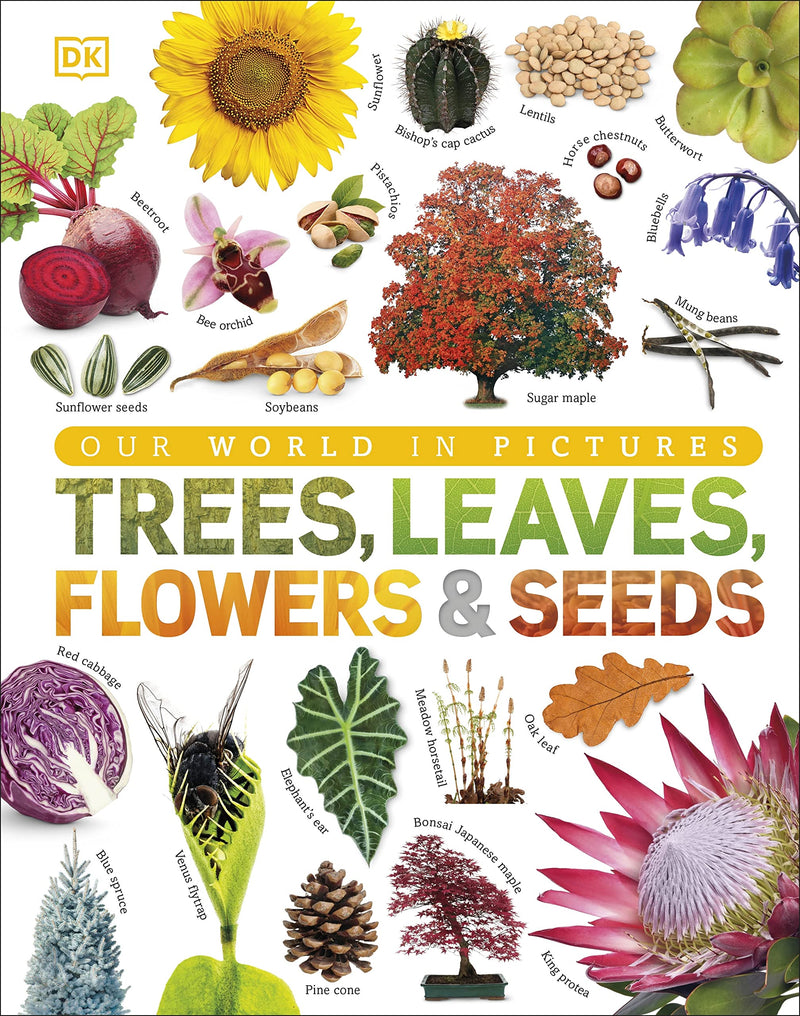 ["9780241339923", "children books", "Children's Books on Botany", "Children's Books on Gardening", "childrens books", "Childrens Books (7-11)", "dk", "dk books", "dk books set", "dk children", "dk children book set", "dk children books", "dk collection", "dk our world in pictures", "Flowers", "garden flowers", "Garden Plants", "our world in pictures", "our world in pictures books", "our world in pictures series", "our world in pictures set", "Plant Sciences", "Plants", "Reference works", "References Book", "seeds", "trees", "visual encyclopedia"]
