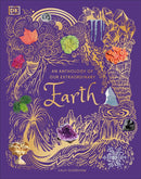 An Anthology of Our Extraordinary Earth: Discover the Awe-Inspiring Wonders of Planet Earth (DK Children's Anthologies)