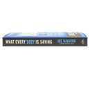 What Every BODY is Saying: An Ex-FBI Agent's Guide to Speed-Reading People - Mastering Body Language to Improve Relationships, Build Trust, and Boost Confidence