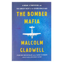 The Bomber Mafia: A Dream, a Temptation, and the Longest Night of the Second World War by Malcolm Gladwell