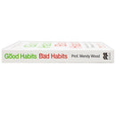 Good Habits, Bad Habits: A practical guide to mastering your mind and making positive changes that stick by Wendy Wood