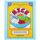 Rice by Makiko Sano – 80 Easy Recipes from Sushi to Mochi