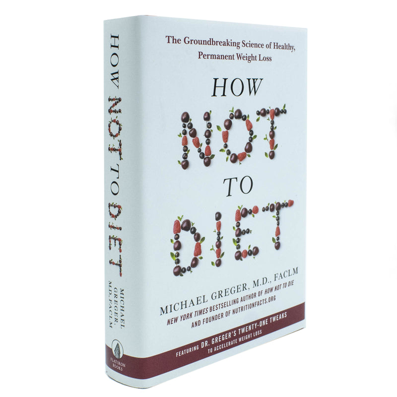["9781250199225", "diet book", "diet books", "dieting books", "fast weight loss", "fat loss", "Health", "Health and Fitness", "Healthy Diet", "Healthy Eating", "How Not to Diet", "Michael Greger", "michael greger books", "michael greger collection", "michael greger diet", "weight loss", "weight loss diet"]