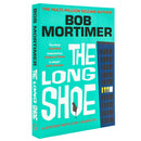 The Long Shoe: The new novel from multi-million selling author Bob Mortimer
