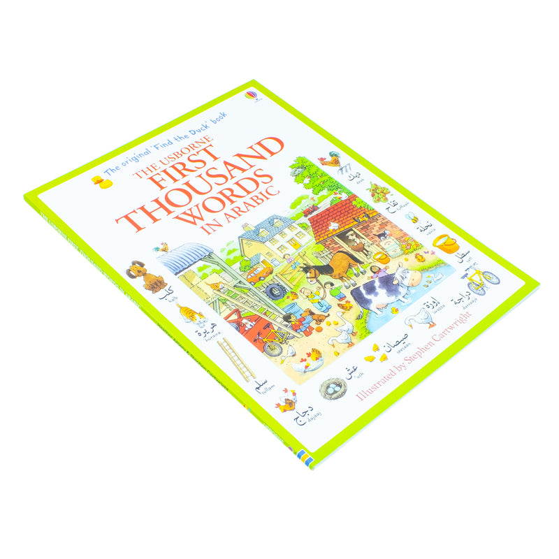 ["9781409570394", "arabic alphabet", "arabic letters", "arabic script", "arabic to english", "Arabic words", "Childrens Educational", "cl0-SNG", "first 1000 words in arabic", "first thousand words", "First Thousand Words in Arabic", "foreign language", "Infants", "knowledge", "language", "language guides", "languages book", "Learn to Read", "learn to read books", "learning", "my first thousand words collection", "my first thousand words in arabic", "usborne", "Usborne First Thousand Words in Arabic"]