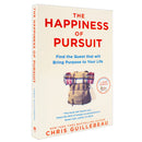 The Happiness of Pursuit: Find the Quest that will Bring Purpose to Your Life by Chris Guillebeau