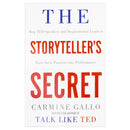 The Storyteller's Secret: How TED Speakers and Inspirational Leaders Turn Their Passion into Performance by Carmine Gallo