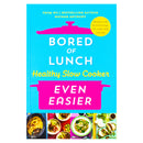 Bored of Lunch Healthy Slow Cooker: Even Easier: Recipes with minimal prep, all under 500 calories
