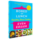 Bored of Lunch Healthy Slow Cooker: Even Easier: Recipes with minimal prep, all under 500 calories