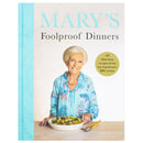 Mary's Foolproof Dinners: 120 effortless recipes from my brand-new BBC series: The Sunday Times Bestseller