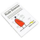 Rude Science: Everything You've Always Wanted to Know About the Science No One Ever Talks About