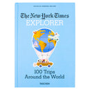 The New York Times Explorer: 100 Trips Around the World