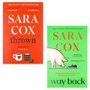 Sara Cox 2 Book Set – Way Back & Thrown Feel-Good Contemporary Romance Fiction Collection