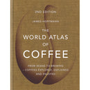 The World Atlas of Coffee: From beans to brewing - coffees explored, explained and enjoyed by James Hoffmann