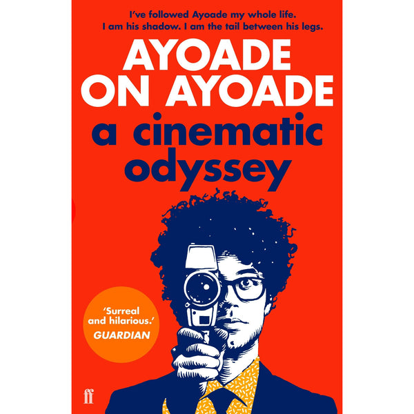 Ayoade on Ayoade: A Cinematic Odyssey by Richard Ayoade