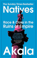 British On Race Identity and Belonging By Afua Hirsch & Natives Race and Class in the Ruins of Empire By Akala 2 Books Collection Set