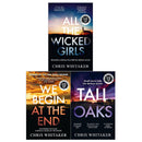 Chris Whitaker Collection 3 Books Set (We Begin at the End, Tall Oaks, All The Wicked Girls)