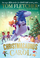 The Christmasaurus Collection 4 Books Set by Tom Fletcher (Christmasaurus Carol, The Christmasaurus, The Naughty List, The Winter Witch)