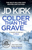 DCI Logan Crime Thrillers Books 11-15 Collection Set by JD Kirk (An Isolated Incident, Colder than the Grave, Come Hell or High Water, City of Scars & Here Lie the Dead)
