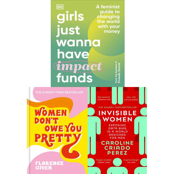 Feminist Guide 3 Collection Books Set Invisible Women(Paperback), Women Don't Owe, Girls Just Wanna Have Impact Funds