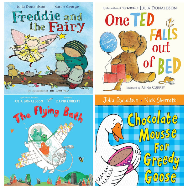 Julia Donaldson Early Readers Collection 4 Books Set (The Flying Bath, One Ted Falls Out of Bed, Freddie and The Fairy, Chocolate Mousse for Greedy Goose)