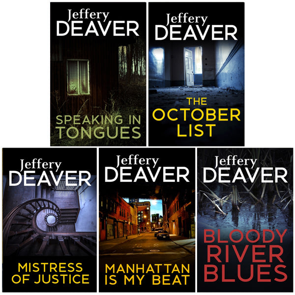 Jeffery Deaver Collection 5 Books Set (Mistress of Justice, Bloody River Blues, Manhattan is my Beat, The October List, Speaking in Tongues)