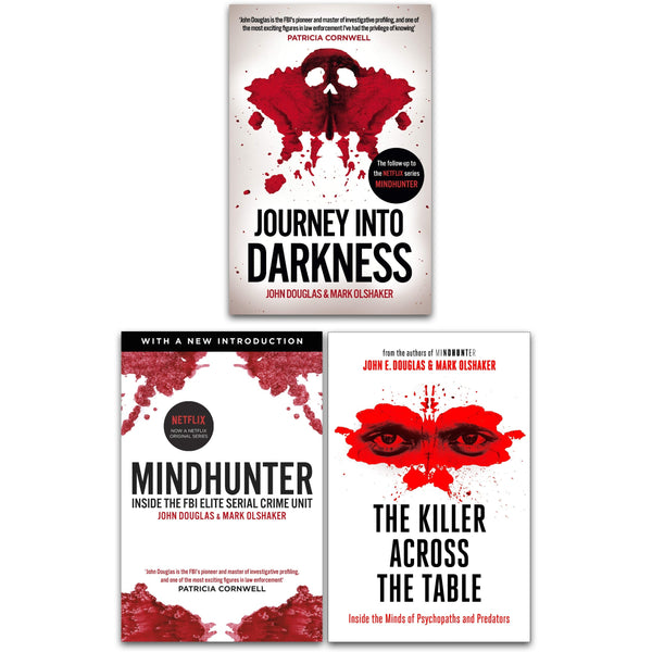 John Douglas 3 Books Collection Set (Mindhunter, Journey into Darkness, The Killer Across the Table)