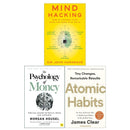 Mind Hacking, The Psychology Of Money and Atomic Habits 3 Books Collection Set