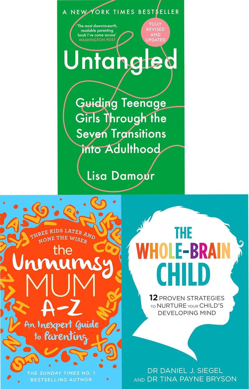 ["9780678468951", "Adolescent Counselling", "Adolescent Counselling Book", "Child Development", "Child development literature", "Child Discipline", "Child Discipline book", "Child Discipline Books", "Clinical Psychology & Psychotherapy", "Dr.Daniel Siegel", "Dr.Tina Payne Bryson", "Guide to Parenting", "Guiding Teenage Girls", "Lisa Damour", "Motherhood", "Motherhood Book", "Motherhood Books", "Parenting", "Parenting book", "Parenting Books", "Parenting Books on Bullying", "parenting expert", "Parenting Guide", "Parenting guides", "parenting journal", "Parenting strategies books", "Psychotherapy & Clinical Psychology", "Sarah Turner", "The Unmumsy Mum", "The Unmumsy Mum A-Z", "The Unmumsy Mum A-Z - An Inexpert Guide to Parenting", "The Whole-Brain Child", "The Whole-Brain Child : 12 Proven Strategies to Nurture Your Child's Developing Mind", "Transitions into Adulthood", "Untangled", "Untangled : Guiding Teenage Girls Through the Seven Transitions into Adulthood"]