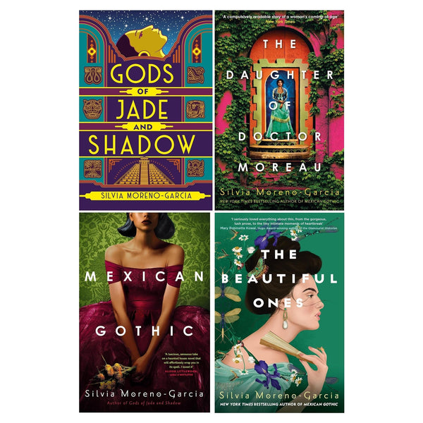 Silvia Moreno-Garcia Collection 4 Books Set (Mexican Gothic, Gods of Jade and Shadow, The Beautiful Ones, The Daughter of Doctor Moreau)