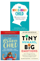 Tiny Humans, Big Emotions, The Whole-Brain Child and The Yes Brain Child 3 Books Collection Set