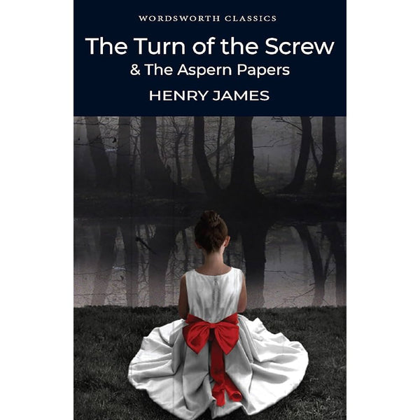 The Turn of the Screw and The Aspern Papers (Wordsworth Classics)